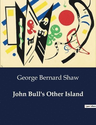 George Bernard Shaw - John Bull's Other Island, Häftad