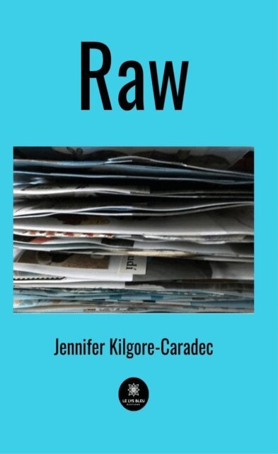 Jennifer Kilgore-Caradec - Raw, E-bok