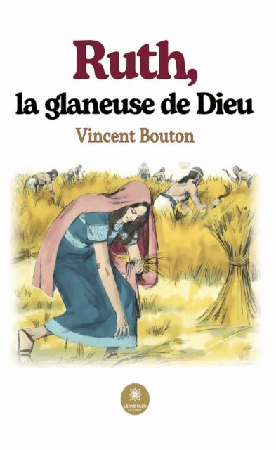 Vincent Bouton - Ruth, la glaneuse de Dieu, E-bok