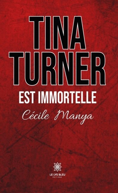 Cecile Manya - Tina Turner est immortelle, E-bok. Tillgänglighet: Lägg i varukorg