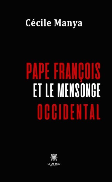 Cecile Manya - Pape Francois et le mensonge occidental, E-bok. Tillgänglighet: Lägg i varukorg
