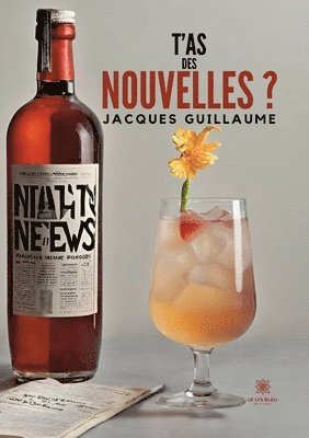 Jacques Guillaume - T'as des nouvelles ?, Häftad. Tillgänglighet: Lägg i varukorg