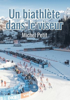 Michel Petit - biathlète dans le viseur, Häftad