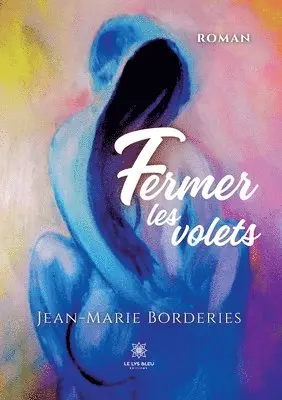 Jean-Marie Borderies - Fermer les volets, Häftad. Tillgänglighet: Lägg i varukorg