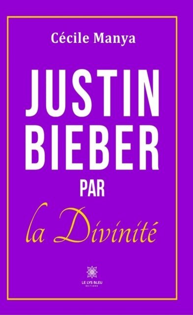 Cecile Manya - Justin Bieber par la divinite, E-bok. Tillgänglighet: Lägg i varukorg