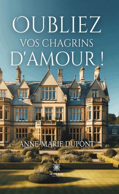 Anne-Marie Dupont - Oubliez vos chagrins d'amour !, E-bok. Tillgänglighet: Lägg i varukorg