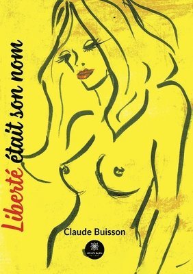 Claude Buisson - Liberté était son nom, Häftad