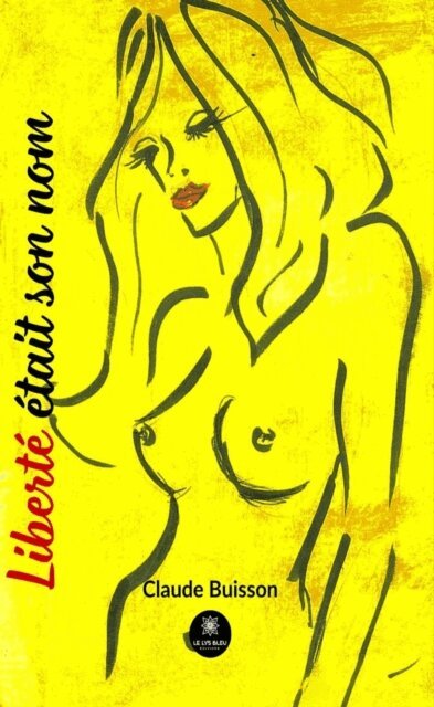 Claude Buisson - Liberte etait son nom, E-bok