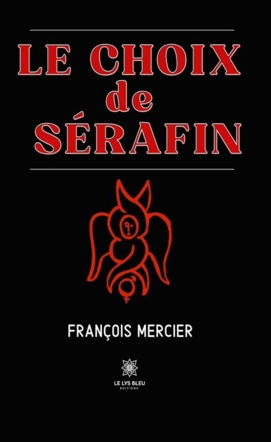Francois Mercier - Le choix de Serafin, E-bok