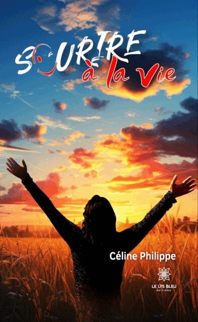 Celine Philippe - Sourire a la vie, E-bok