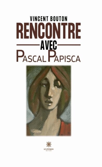 Vincent Bouton - Rencontre avec Pascal Papisca, E-bok
