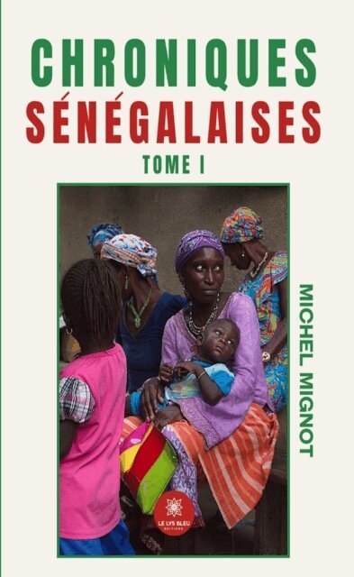 Michel Mignot - Chroniques senegalaises - Tome 1, E-bok
