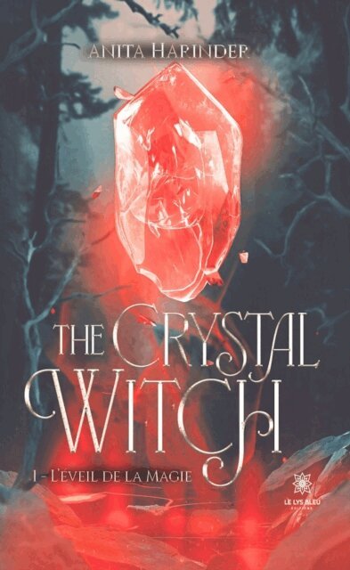 Anita Harinder - The crystal witch - Tome 1, E-bok