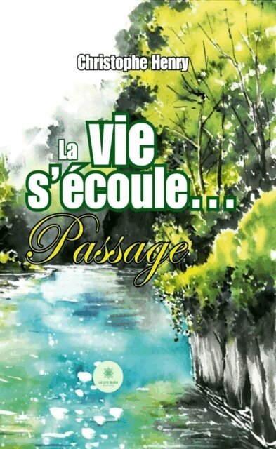 Christophe Henry - La vie s'ecoule..., E-bok