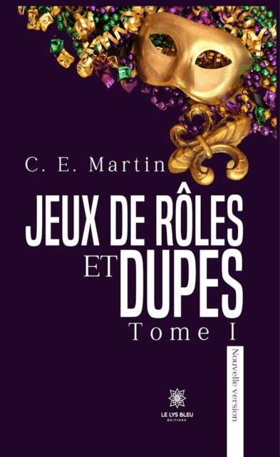 C. E. Martin - Jeux de roles et dupes - Tome 1, E-bok