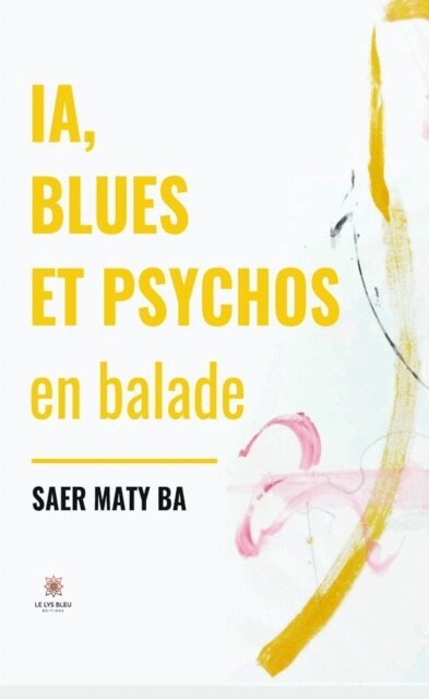 Saer  Maty Ba - IA, blues et psychos en balade, E-bok