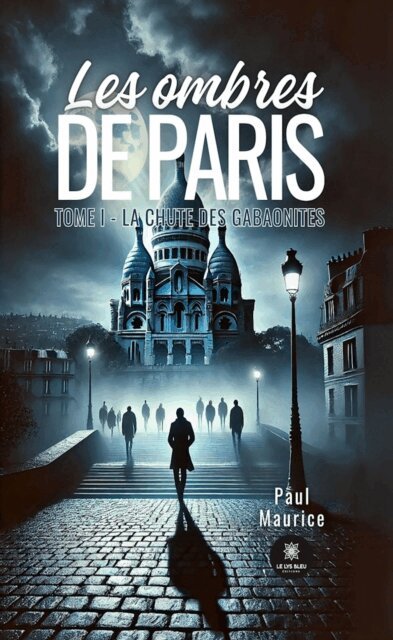 Paul Maurice - Les ombres de Paris - Tome 1, E-bok