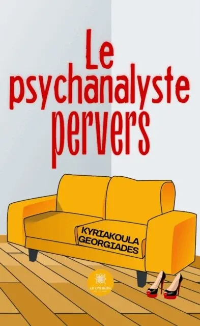 Kyriakoula Georgiades - Le psychanalyste pervers, E-bok. Tillgänglighet: Lägg i varukorg