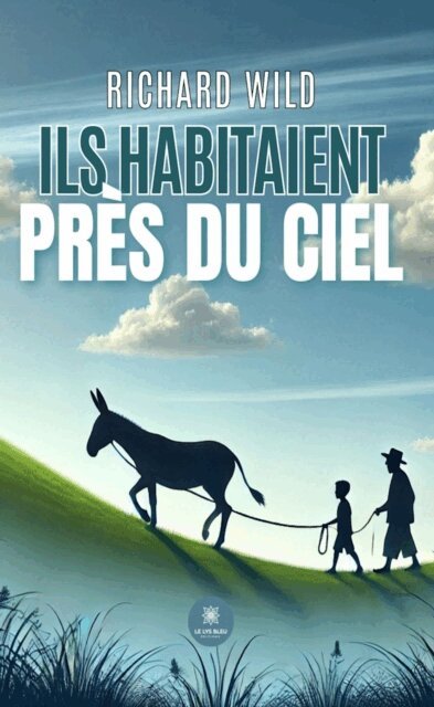Richard Wild - Ils habitaient pres du ciel, E-bok