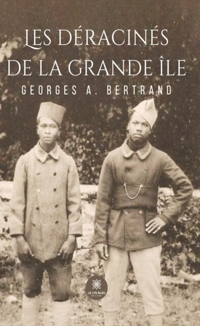 Georges A. Bertrand - Les Deracines de la Grande Ile, E-bok