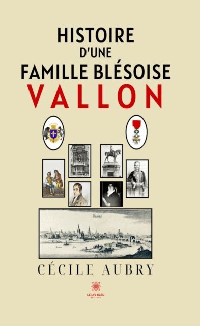 Cecile Aubry - Histoire d'une famille blesoise, E-bok