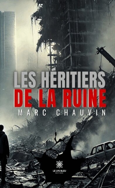 Marc Chauvin - Les heritiers de la ruine, E-bok