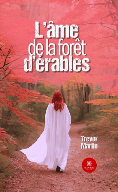 Trevor Martin - L'ame de la foret d'erables, E-bok