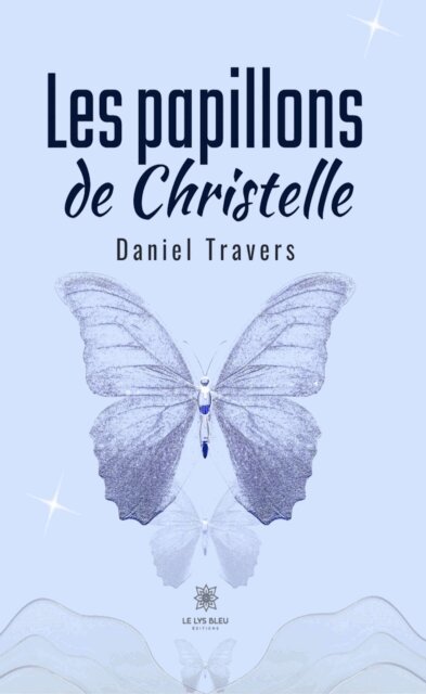Daniel Travers - Les papillons de Christelle, E-bok