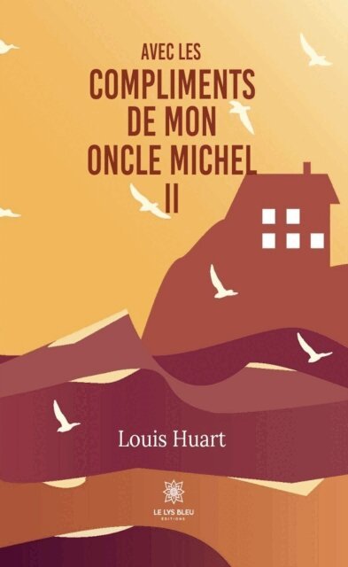 Louis Huart - Avec les compliments de mon oncle Michel - Tome 2, E-bok