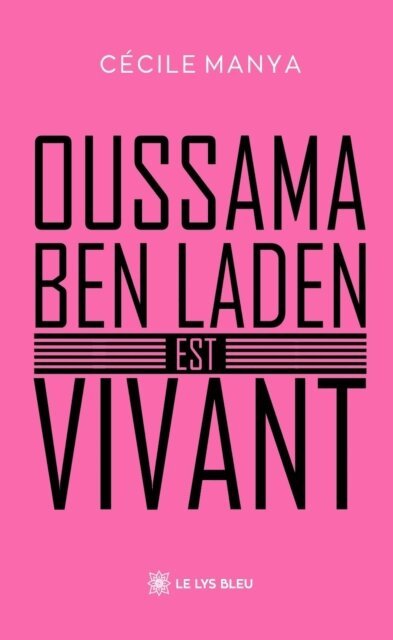 Cecile Manya - Oussama ben Laden est vivant, E-bok. Tillgänglighet: Lägg i varukorg