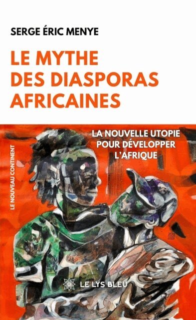 Serge Eric Menye - Le mythe des diasporas africaines, E-bok