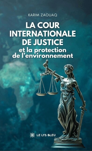 Karim Zaouaq - La Cour internationale de Justice et la protection de l'environnement, E-bok