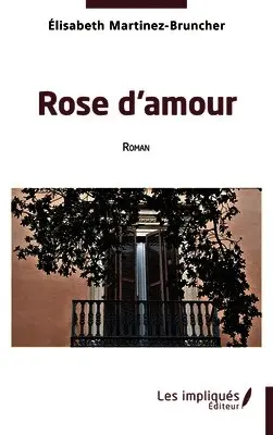 Elisabeth Martinez-Bruncher - Rose d'amour, Häftad. Tillgänglighet: Lägg i varukorg