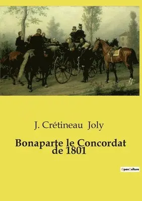 J Crétineau Joly - Bonaparte le Concordat de 1801, Häftad. Tillgänglighet: Lägg i varukorg