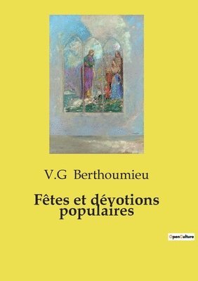 V G Berthoumieu - Fêtes et dévotions populaires, Häftad