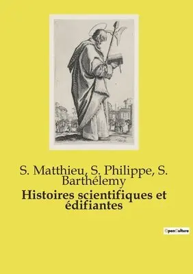 S Barthélemy, S Philippe, S Matthieu - Histoires scientifiques et édifiantes, Häftad. Tillgänglighet: Lägg i varukorg