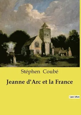 Stéphen Coubé - Jeanne d'Arc et la France, Häftad. Tillgänglighet: Lägg i varukorg