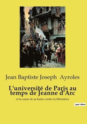 Jean Baptiste Joseph Ayroles - L'université de Paris au temps de Jeanne d'Arc, Häftad. Tillgänglighet: Lägg i varukorg