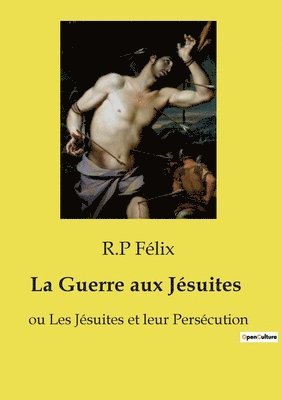 R P Félix - Guerre aux Jésuites, Häftad. Tillgänglighet: Lägg i varukorg
