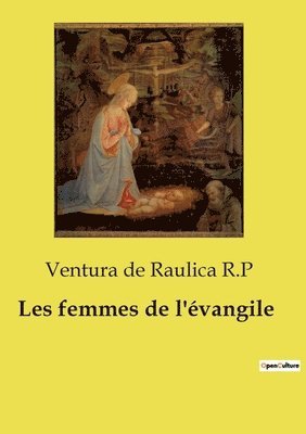 Ventura de Raulica R P - Les femmes de l'évangile, Häftad
