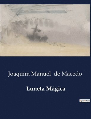 Joaquim Manuel De Macedo - Luneta Mágica, Häftad