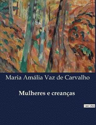Maria Amália Vaz de Carvalho - Mulheres e creanças, Häftad. Tillgänglighet: Lägg i varukorg