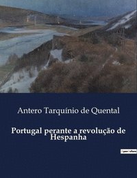 Portugal perante a revolu��o de Hespanha