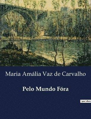 Maria Amália Vaz de Carvalho - Pelo Mundo Fóra, Häftad. Tillgänglighet: Lägg i varukorg