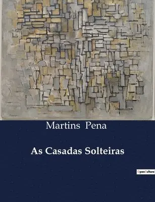Martins Pena - As Casadas Solteiras, Häftad. Tillgänglighet: Lägg i varukorg