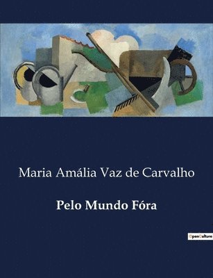 Maria Amália Vaz de Carvalho - Pelo Mundo Fóra, Häftad. Tillgänglighet: Lägg i varukorg