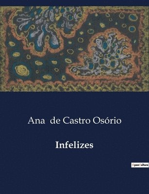 Ana de Castro Osório - Infelizes, Häftad