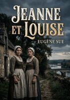 Eugène Sue - Jeanne et Louise, Häftad