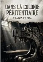 Kafka Franz - Dans la Colonie pénitentiaire, Häftad. Tillgänglighet: Lägg i varukorg