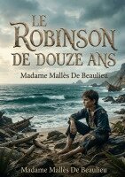 Madame Mallès de Beaulieu - Robinson de douze ans, Häftad